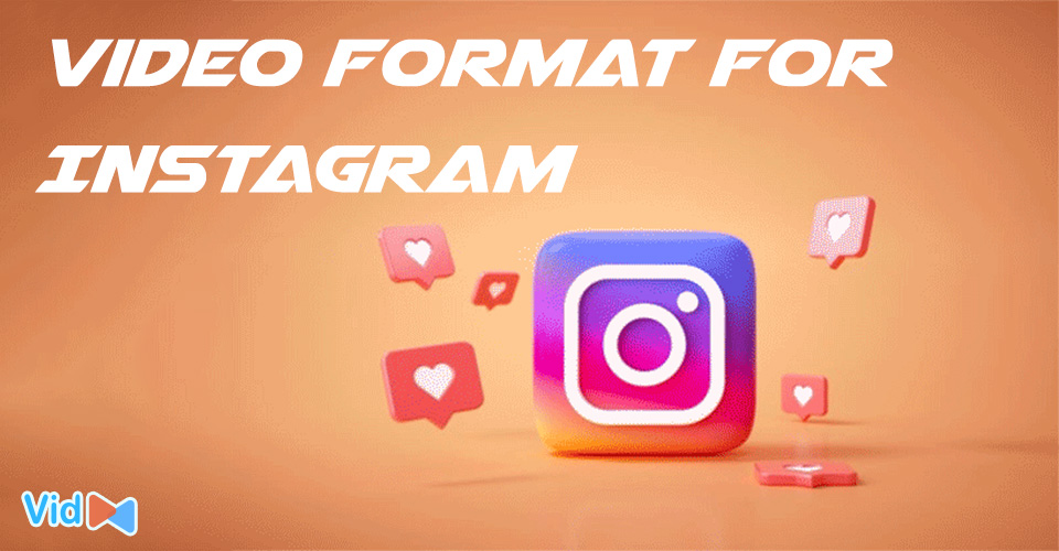 What Video Format for Instagram Should You Use? [with Specifications]