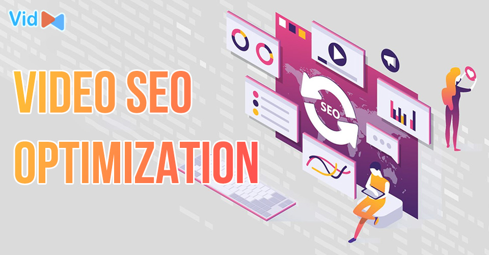 Video SEO Optimization Explained: 10+ Steps Optimize Content for SEARCH