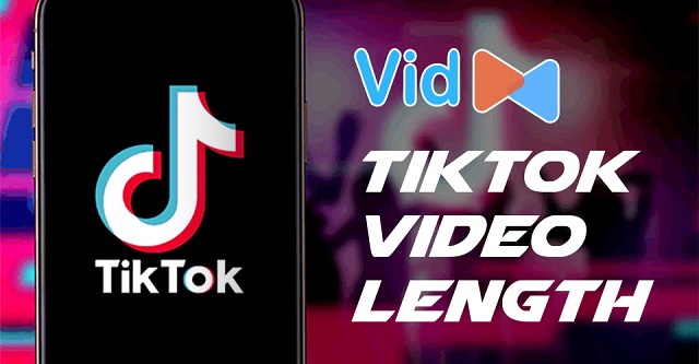 A guide on TikTok length of video