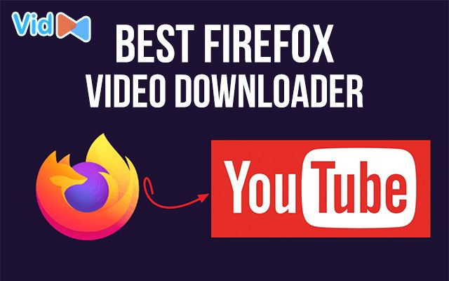  What is Firefox video downloader best?