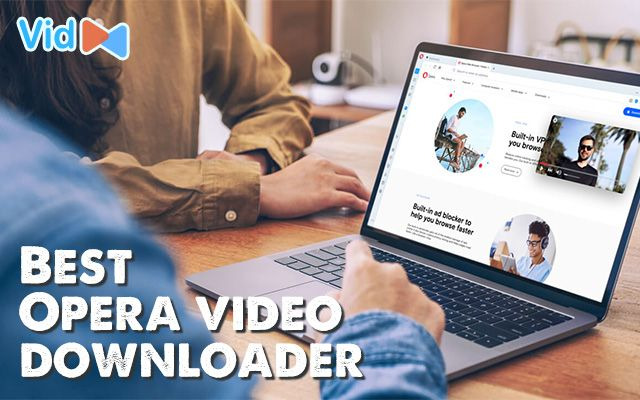  Best Opera video downloaders